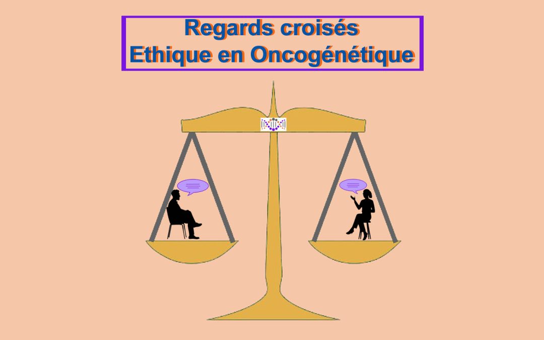 Regards croisés sur l&rsquo;éthique en oncogénétique – MASFIP – 2021
