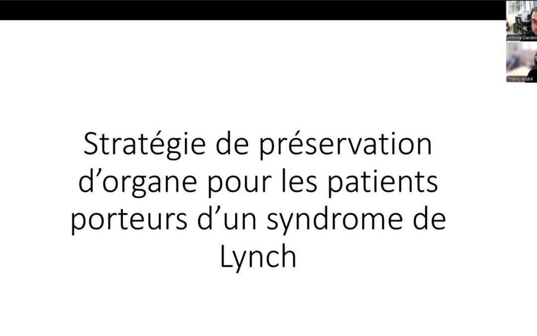 Stratégie de préservation d&rsquo;organe pour les patients porteurs d&rsquo;un syndrome de Lynch – Pr. Thierry ANDRE